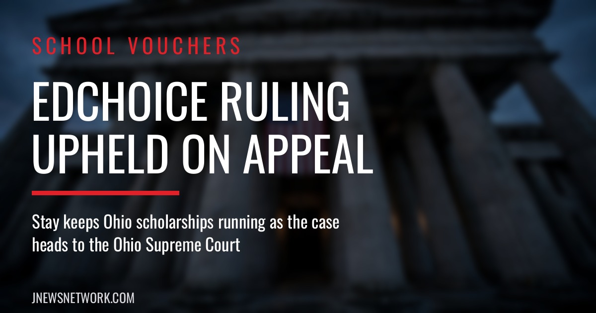 EdChoice ruling upheld on appeal — stay keeps Ohio scholarships running as the case heads to the Ohio Supreme Court.